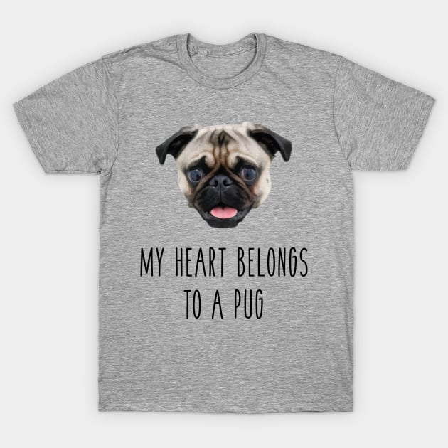 My Heart Belongs To A Pug T-Shirt by zubiacreative